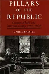 Book cover of Pillars of the Republic by Carl F. Kaestle