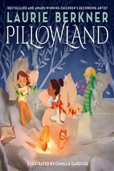 Book cover of Pillowland by Laurie Berkner
