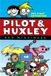 Book cover of Pilot and Huxley: A Graphic Novel (Pilot and Huxley #1) by Dan McGuiness