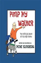 Book cover of Pimp My Walker by Mike Slosberg