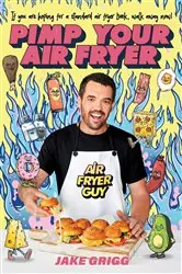 Book cover of Pimp Your Air Fryer by Jake Grigg