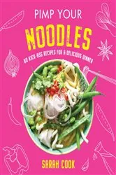 Book cover of Pimp Your Noodles by Sarah Cook