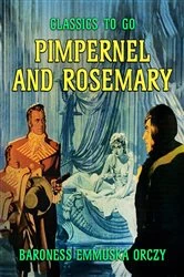 Book cover of Pimpernel and Rosemary by Baroness Emmuska Orczy