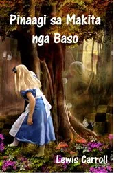 Book cover of Pinaagi sa Makita nga Baso by Lewis Carroll