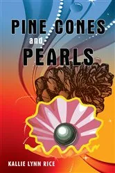 Book cover of Pine Cones and Pearls by Kallie Lynn Rice