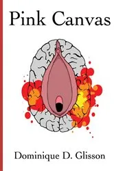 Book cover of Pink Canvas by Dominique D Glisson