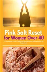 Book cover of Pink Salt Reset for Women Over 40 by Unknown