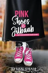 Book cover of Pink Shoes and Jilbaab by Kiran Shah