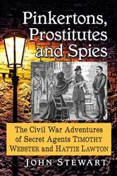 Book cover of Pinkertons, Prostitutes and Spies by John Stewart