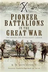 Book cover of Pioneer Battalions in the Great War by K. W. Mitchinson