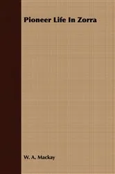 Book cover of Pioneer Life In Zorra by Unknown