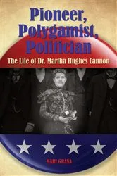 Book cover of Pioneer, Polygamist, Politician by Mari Grana