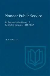 Book cover of Pioneer Public Service by Hodgetts, John, E.