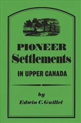 Book cover of Pioneer Settlements in Upper Canada by Guillet, Edwin, C.