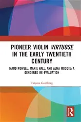 Book cover of Pioneer Violin Virtuose in the Early Twentieth Century by Tatjana Goldberg