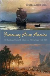 Book cover of Pioneering Across America by Pamela Adlum Vigil