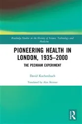 Book cover of Pioneering Health in London, 1935-2000 by David Kuchenbuch