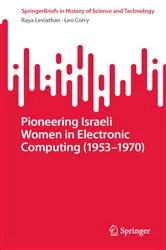 Book cover of Pioneering Israeli Women in Electronic Computing (1953—1970) by Raya Leviathan