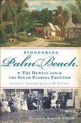 Book cover of Pioneering Palm Beach by Ginger Lee Pedersen