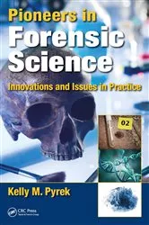 Book cover of Pioneers in Forensic Science by Kelly M. Pyrek