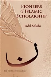 Book cover of Pioneers of Islamic Scholarship by Adil Salahi