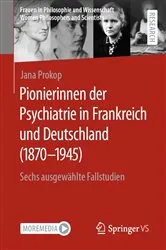 Book cover of Pionierinnen der Psychiatrie in Frankreich und Deutschland (1870 – 1945) by Jana Prokop