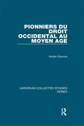 Book cover of Pionniers du droit occidental au Moyen Age by André Gouron