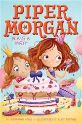 Book cover of Piper Morgan Plans a Party by Stephanie Faris
