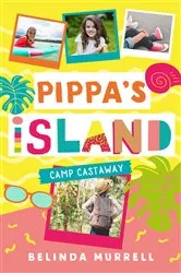 Book cover of Pippa's Island 4: Camp Castaway by Belinda Murrell