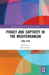 Book cover of Piracy and Captivity in the Mediterranean by Mario Klarer