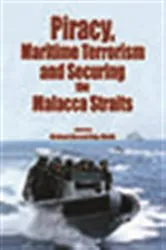 Book cover of Piracy, Maritime Terrorism and Securing the Malacca Straits by Graham Gerard Ong-Webb