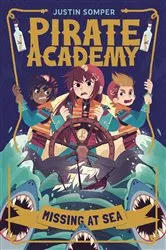 Book cover of Pirate Academy: Missing at Sea by Justin Somper