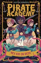 Book cover of Pirate Academy: New Kid on Deck by Justin Somper