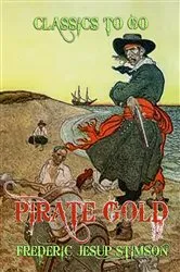 Book cover of Pirate Gold by Frederic Jesup Stimson