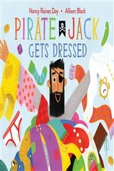 Book cover of Pirate Jack Gets Dressed by Nancy Raines Day