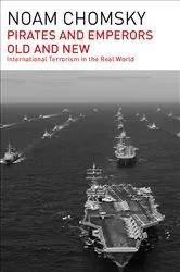 Book cover of Pirates and Emperors, Old and New by Noam Chomsky