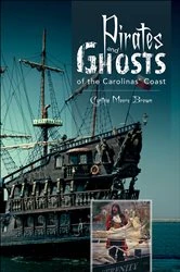 Book cover of Pirates and Ghosts of the Carolinas' Coast by Cynthia Moore Brown