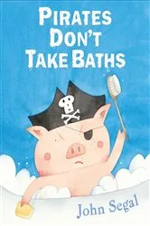Book cover of Pirates Don't Take Baths by John Segal
