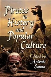 Book cover of Pirates in History and Popular Culture by Antonio Sanna