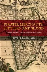Book cover of Pirates, Merchants, Settlers, and Slaves by Kevin P. McDonald