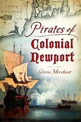 Book cover of Pirates of Colonial Newport by Gloria Merchant