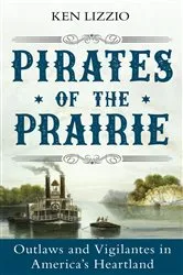 Book cover of Pirates of the Prairie by Ken Lizzio