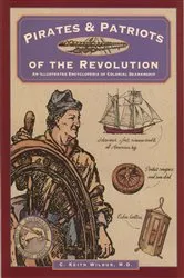 Book cover of Pirates & Patriots of the Revolution by C. Keith Wilbur