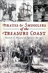Book cover of Pirates & Smugglers of the Treasure Coast by Patrick S. Mesmer
