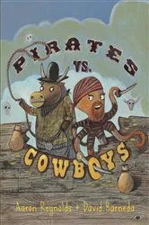 Book cover of Pirates vs. Cowboys by Aaron Reynolds