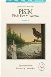 Book cover of Pisim Finds Her Miskanaw by William Dumas