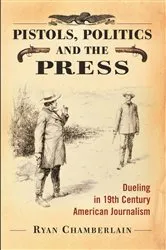 Book cover of Pistols, Politics and the Press by Ryan Chamberlain
