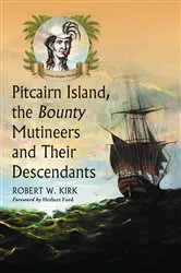 Book cover of Pitcairn Island, the Bounty Mutineers and Their Descendants by Robert W. Kirk