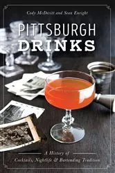 Book cover of Pittsburgh Drinks by Cody McDevitt
