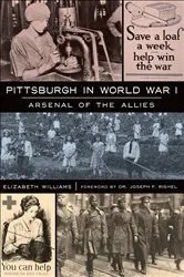 Book cover of Pittsburgh in World War I by Elizabeth Williams